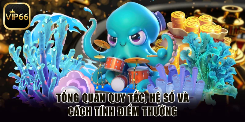 Tổng quan quy tắc, hệ số và cách tính điểm thưởng