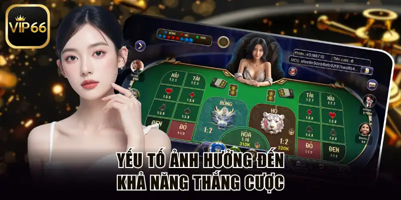 Yếu tố ảnh hưởng đến khả năng thắng cược